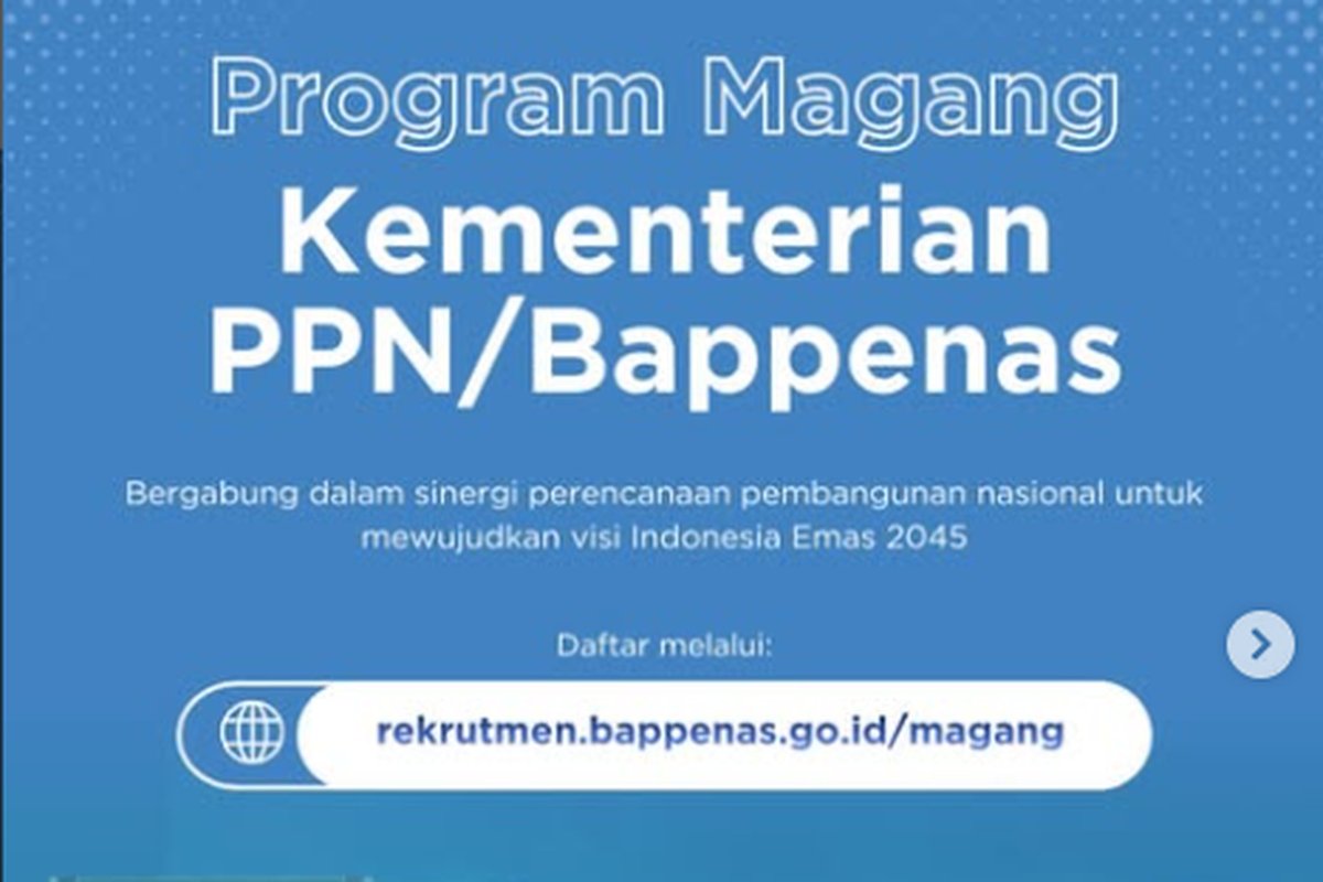 Peluang Emas Karier: Bappenas Buka Pendaftaran Magang untuk Mahasiswa Berbagai Jenjang